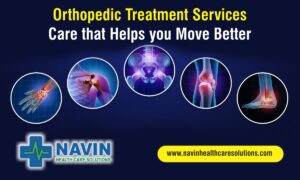 Orthopedic Treatment Services in Delhi NCR: Navin Health Care Solutions