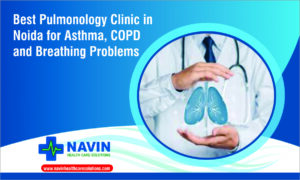 Best Pulmonology Clinic in Noida for Asthma, COPD and Breathing Problems